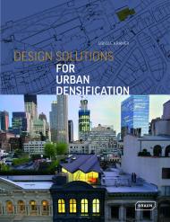 Design Solutions for Urban Densification Sibylle Kramer