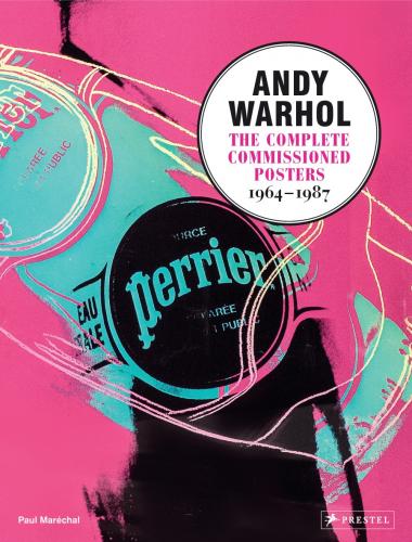 книга Andy Warhol: The Complete commissioned Posters 1964-1987, автор: Paul Marechal