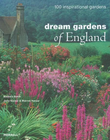 книга Dream Gardens of England: 100 Inspirational Gardens, автор: Barbara Baker