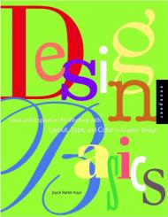 Design Basics Ideas and Inspiration for Working with Layout, Type, and Color in Graphic Design, автор: Joyce Rutter Kaye