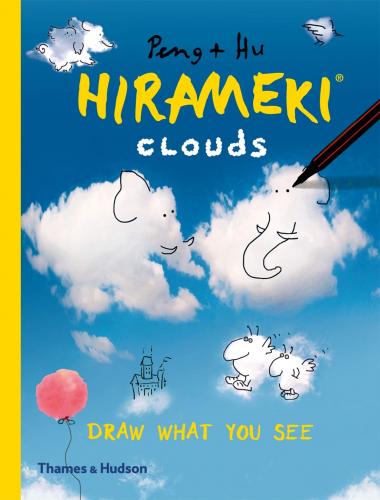 книга Hirameki: Clouds: Draw What You See, автор: Peng & Hu
