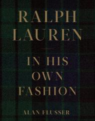 Ralph Lauren: In His Own Fashion, автор: Alan Flusser