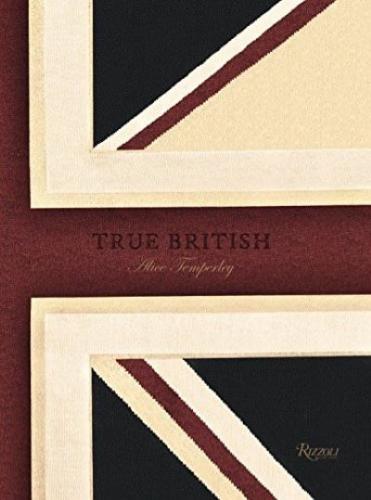 книга True British: Alice Temperley, автор: Alice Temperley, Foreword by Lucy Yeomans