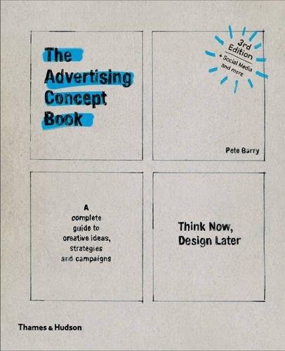 книга The Advertising Concept Book: Think Now, Design Later, автор: Pete Barry