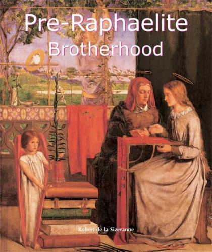 книга Pre-Raphaelite Brotherhood: Collection Art of Century, автор: Robert de la Sizeranne