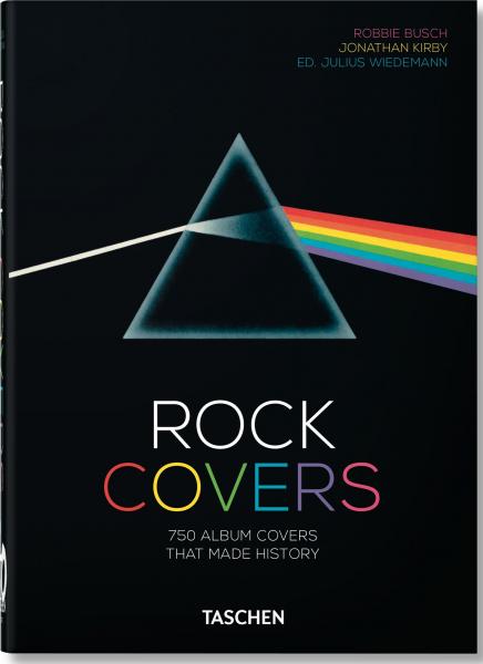 книга Rock Covers – 40th Anniversary Edition, автор: Robbie Busch, Jonathan Kirby, Julius Wiedemann