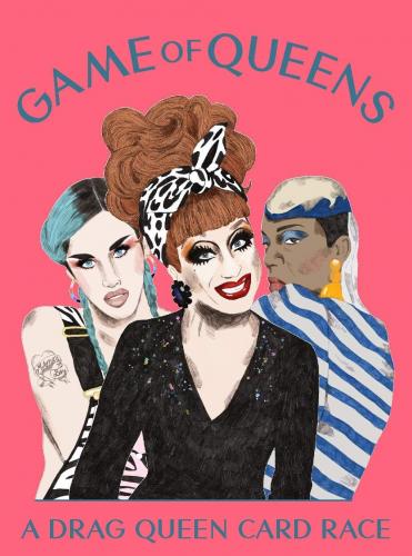 книга Game of Queens: A Drag Queen Card Race, автор: Greg Bailey, Daniela Henrique
