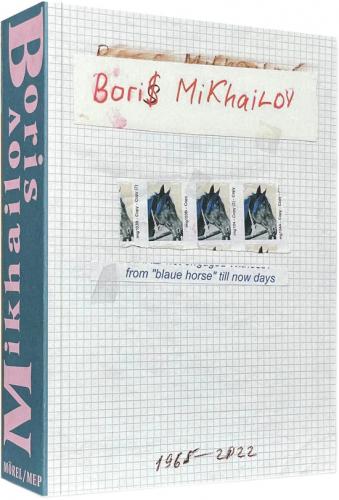 книга From Blaue Horse 'Till Now Days, автор: Boris Mikhailov