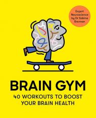 Brain Gym: 40 workouts to boost your brain health Dr Sabina Brennan, Andy Goodman