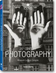 20th Century Photography. Museum Ludwig Cologne (Icons Series) Maria Mitoglou (Editor)