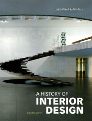 A History of Interior Design, Fourth Edition John Pile and Judith Gura