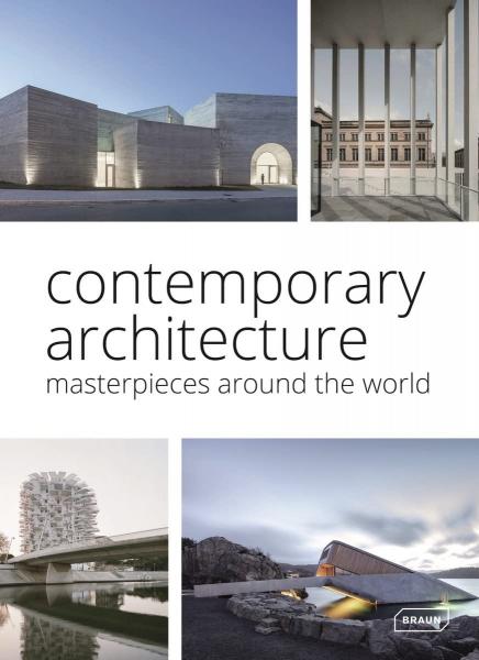 книга Contemporary Architecture: Masterpieces around the World, автор: Chris van Uffelen, Markus Sebastian Braun (Ed.)