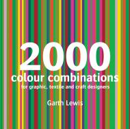2000 Colour Combinations: Для Graphic, Web, Textile and Craft Designers Garth Lewis