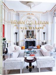 Bryan O'Sullivan: A New Glamour Bryan O'Sullivan, Samuel Cochran, Annabelle Selldorf