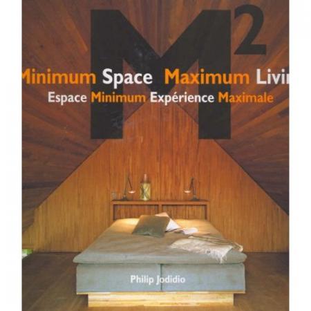 книга Minimum Space Maximum Living M2 (Small Spaces Series), автор: Philip Jodidio