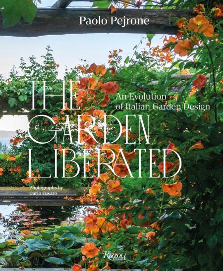 книга The Garden Liberated: An Evolution of Italian Garden Design, автор: Paolo Pejrone, Dario Fusaro 