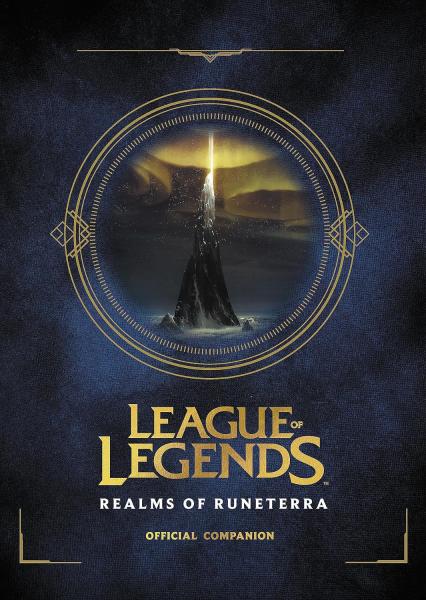 книга League of Legends: Realms of Runeterra: Official Companion, автор: Riot Games