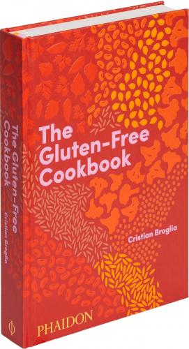 книга The Gluten-Free Cookbook: 350 Delicious and Naturally Gluten-Free Recipes from More than 80 Countries, автор: Cristian Broglia