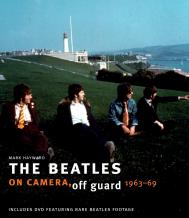The Beatles: On Camera, Off Guard (Book & DVD) Mark Hayward