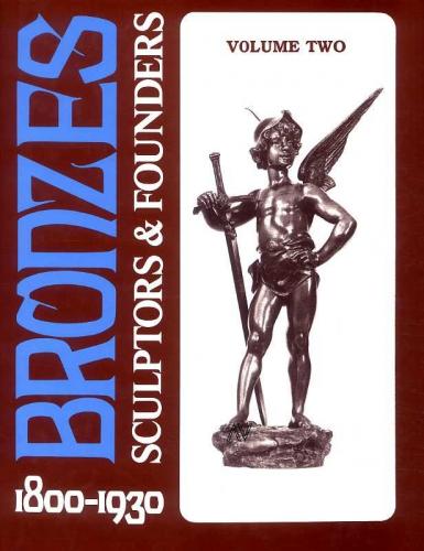 книга Bronzes: Sculptors and Founders, 1800-1930 (Volume 2), автор: Harold Berman