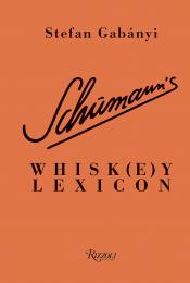 Schumann's Whisk(e)y Lexicon, автор: Stefan Gabányi