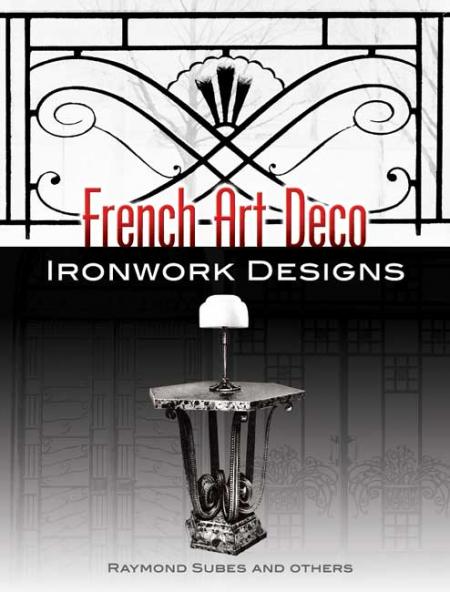книга French Art Deco Ironwork Designs, автор: Raymond Subes