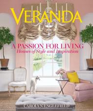 Veranda A Passion for Living: Houses of Style and Inspiration Carolyn Englefield