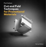Cut and Fold Techniques for Promotional Materials: Revised edition Paul Jackson