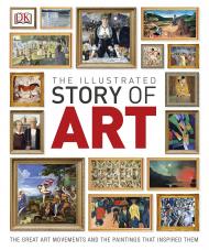 The Illustrated Story of Art: The Great Art Movements and the Paintings that Inspired them, автор: Iain Zaczek