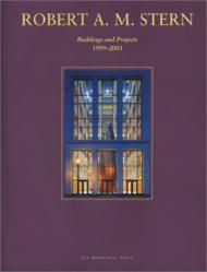 Robert A.M. Stern: Buildings and Projects 1999-2003 Robert A.M. Stern