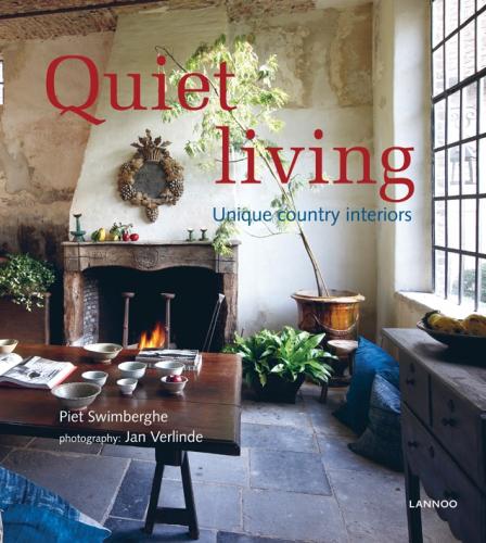 книга Quiet Living: Unique Country Interiors, автор: Piet Swimberghe, Jan Verlinde