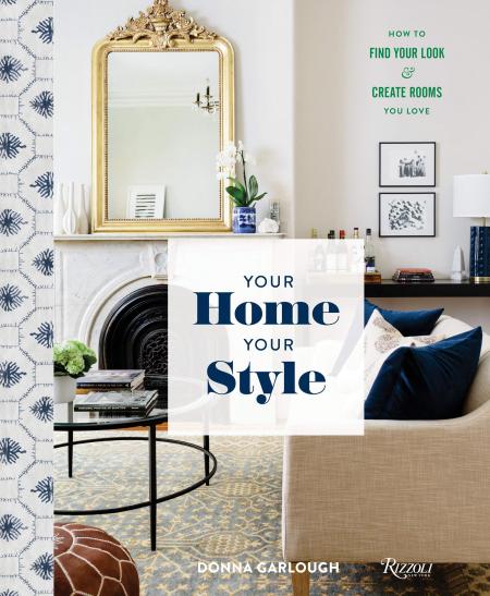 книга Your Home, Your Style: How to Find Your Look & Create Rooms You Love, автор: Donna Garlough, Photographs by Joyelle West