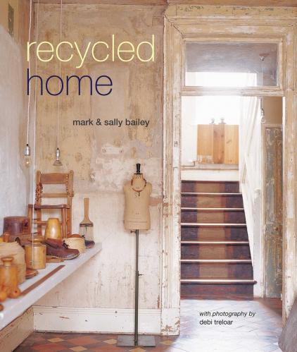 книга Recycled Home, автор: Mark and Sally Bailey