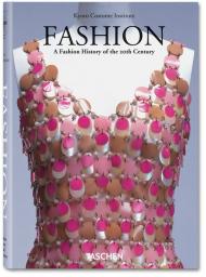 Fashion. A Fashion History of the 20th Century, автор: Kyoto Costume Institute
