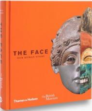 The Face: Our Human Story Debra N. Mancoff