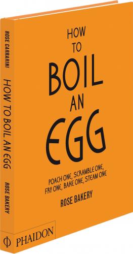 книга How to Boil an Egg, автор: Rose Bakery