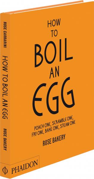 книга How to Boil an Egg, автор: Rose Bakery