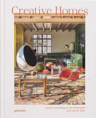 книга Creative Homes: Interiors and Design in the Netherlands, автор: gestalten & René van der Hulst