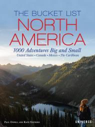 The Bucket List: North America: 1,000 Adventures Big and Small, автор: Kath Stathers and Paul Oswell