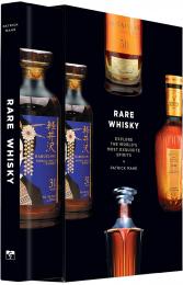 Rare Whisky: Explore the World's Most Exquisite Spirits Patrick Mahé