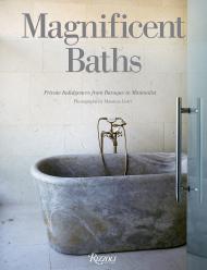 Magnificent Baths: Private Indulgences from Baroque to Minimalist, автор: Massimo Listri