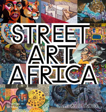 книга Street Art Africa, автор: Cale Waddacor