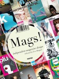 MAGS! Independent Magazine Design Eva Minguet (Compiler)