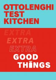Ottolenghi Test Kitchen: Extra Good Things Yotam Ottolenghi, Noor Murad, Ottolenghi Test Kitchen