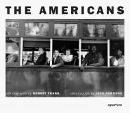 Robert Frank: The Americans Robert Frank, Jack Kerouac