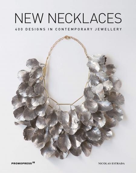 книга New Necklaces: 400 Designs in Contemporary Jewellery, автор: Nicolas Estrada