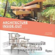 Architecture Inside-Out: Understanding How Buildings Work Author John Zukowsky, Illustrated by Robbie Polley