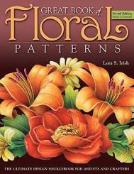 Great Book of Floral Patterns Lora S. Irish