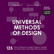 Універсальні методи дизайну: 125 Розраховані на дослідження комплексних проблем, Розробка необхідних Ideas, і Design Effective Solutions, Revised and Expanded Bruce Hanington, Bella Martin