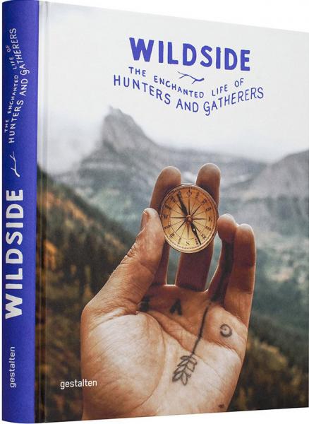 книга Wildside. The Enchanted Life of Hunters and Gatherers, автор: 